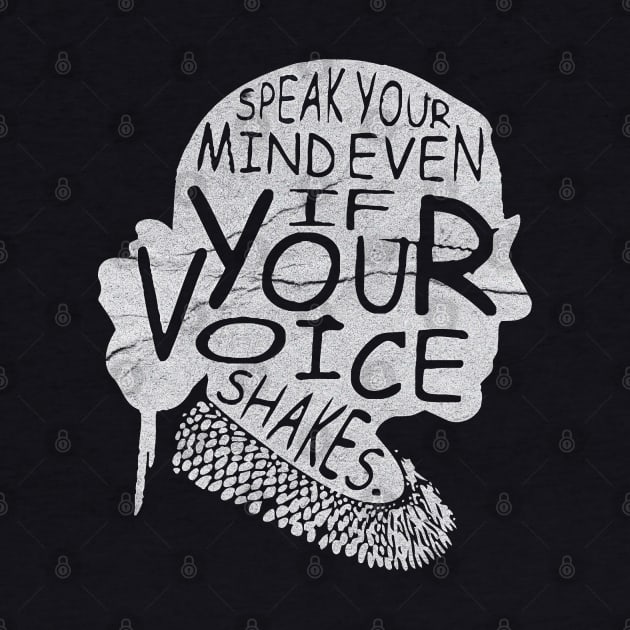 Speak your mind even if your voice shakes RBG - Retro by onyxicca liar